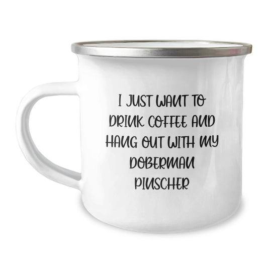 Funny Doberman Pinscher Dog Lover's Camping Mug Gifts from Family for Birthday - I Just Want To Drink Coffee And Hang Out With My Doberman Pinscher - Image 1