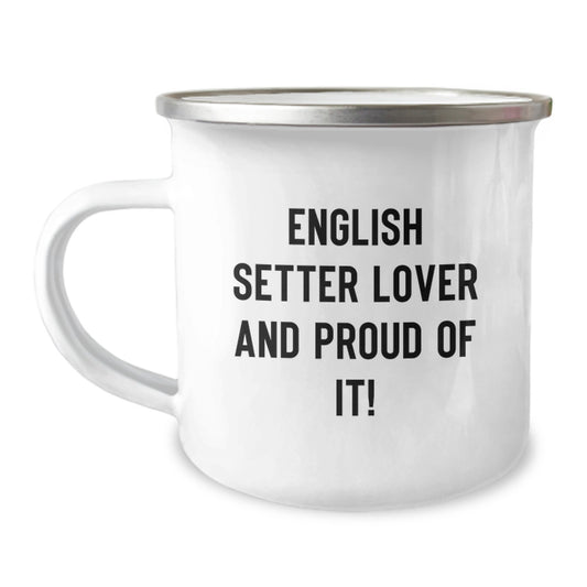 English Setter Dog Lover Gifts from Friends Unique Birthday Camping Mug, 'English Setter Lover And Proud Of It!' Quote, 12 oz Stainless Steel Enamel Finish - Image 1