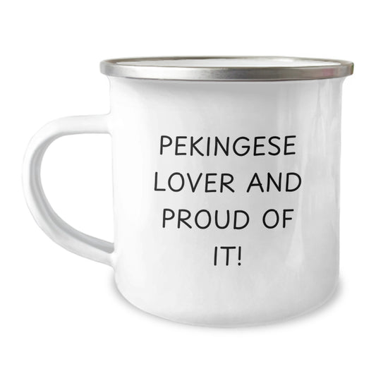 Pekingese Dog Lover Gifts from Friends for Birthday Camping Mugs - 'Pekingese Lover And Proud Of It!' Funny Quote 12 oz Stainless Steel with Enamel Finish - Image 1