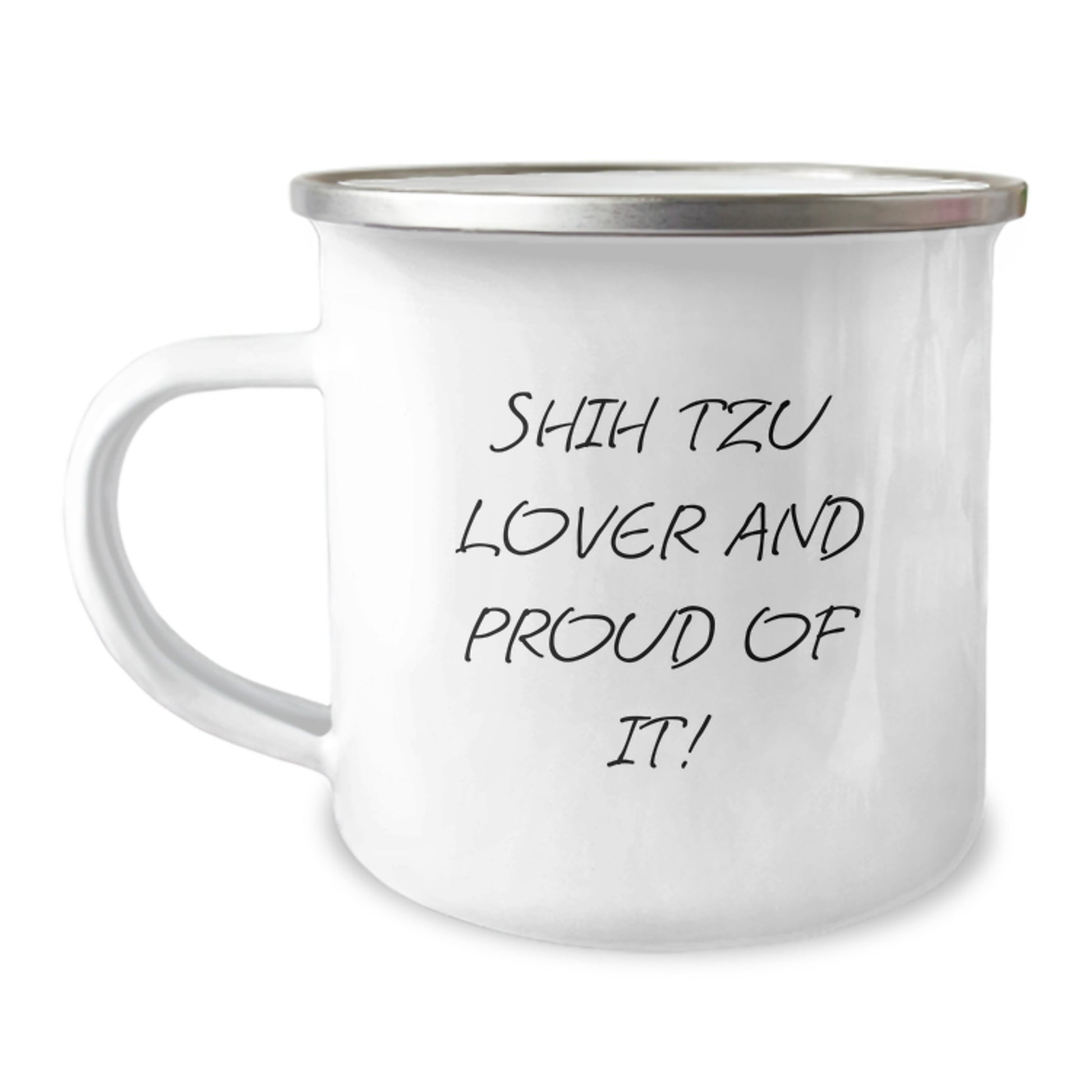 Shih Tzu Dog Lover's Funny Camping Mug, Gifts from Friends for Birthday, 'Shih Tzu Lover And Proud Of It!' Quote, 12 oz Stainless Steel with Enamel Finish - Image 1