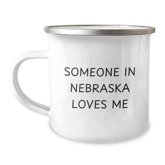 Nebraska Lovers Gifts from Men to Friends, Someone In Nebraska Loves Me Camping Mug for Birthday Unique Gifts - Image 1