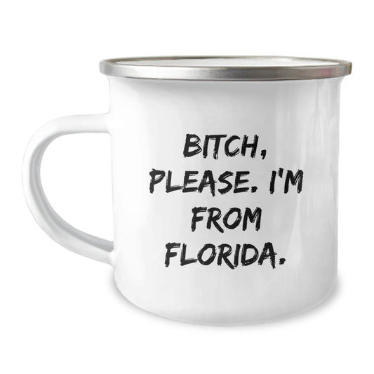 Florida Camping Mug with Funny Quote, Gifts from Friends, Unique Birthday Unique Gifts for Men, Women, Coworkers, Family, and Friends from Florida - Image 1