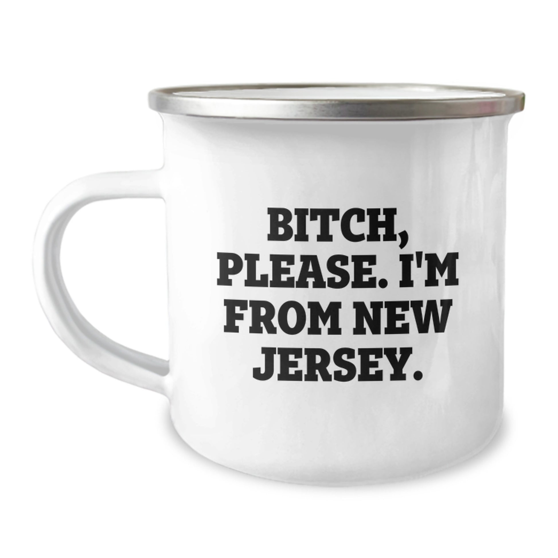 Funny New Jersey Gifts from Friends and Family - 'B-tch, Please. I'm From New Jersey.' Camping Mug for Birthday - Image 1