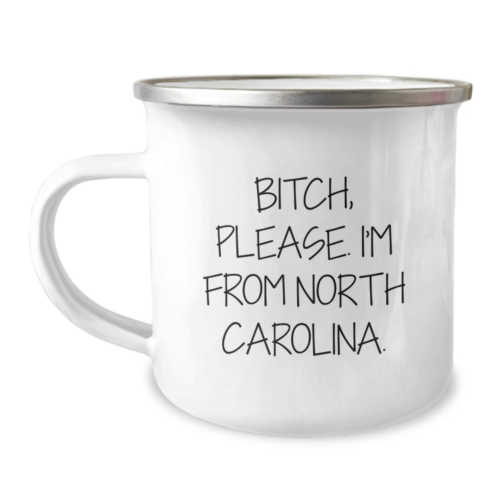 North Carolina Camping Mug, Funny Quote B-tch Please I'm From North Carolina, Gifts from Friends to Family, Birthday Unique Gifts - Image 1