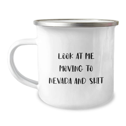 Funny Nevada Gifts for Friends Moving to Nevada, Camping Mug with Quirky Quote 'Look At Me Moving To Nevada And Shit', Birthday Unique Gifts from Men to Women - Image 1
