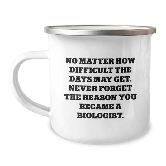Funny Biologist Gifts: Inspirational Quote on Camping Mug, Birthday Present for Him or Her from Friends, Coworkers or Family - Image 1