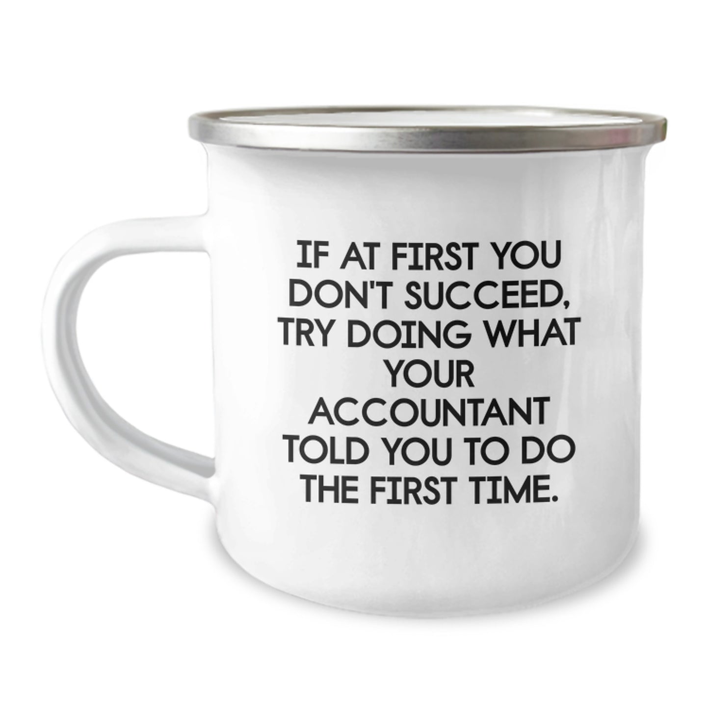Funny Accountant Gifts, 'If At First You Don't Succeed' Camping Mug for Birthday, Gifts from Friends and Family, Accountant Humor - Image 1