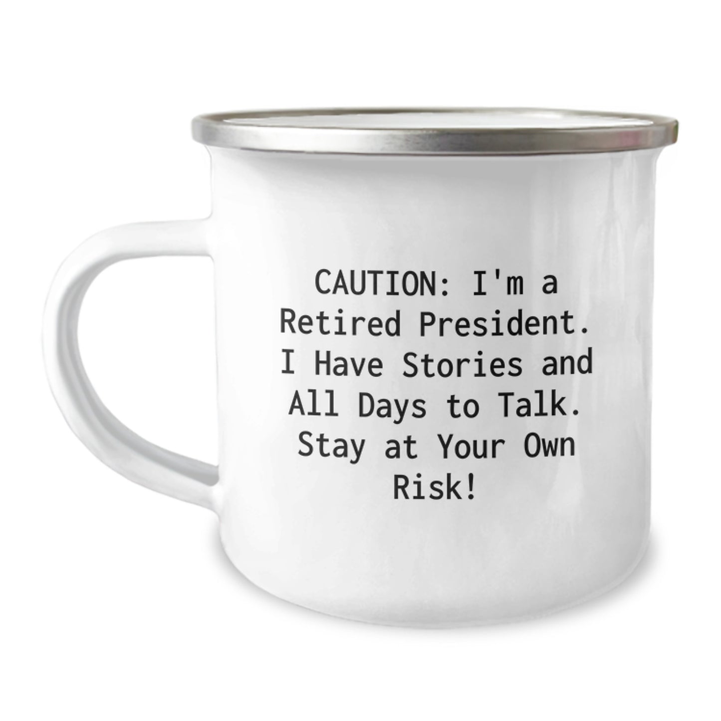 President's Sassy Gift, Funny Camping Mug for Men, Unique Graduation Presents from Friends, President's Stories and More, 12 oz Stainless Steel with Enamel Finish, Hand Wash Recommended - Image 1