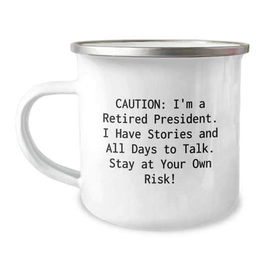 President's Sassy Gift, Funny Camping Mug for Men, Unique Graduation Presents from Friends, President's Stories and More, 12 oz Stainless Steel with Enamel Finish, Hand Wash Recommended - Image 1