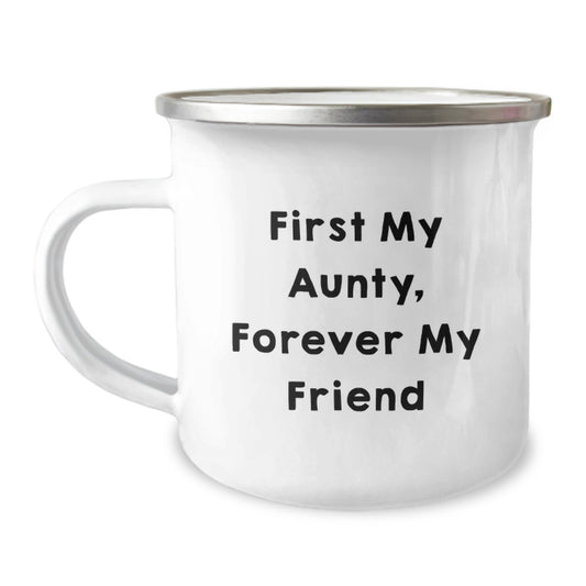 Aunty Camping Mug, Funny Quote 'First My Aunty, Forever My Friend', Gifts from Family for Aunty, Graduation Unique Gifts, Aunty Gifts, Men's Gifts, Women's Gifts - Image 1