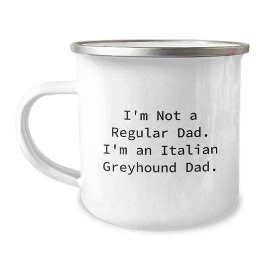 Italian Greyhound Dad Gifts for Men, Funny Camping Mug for Graduation, 'I'm Not A Regular Dad. I'm An Italian Greyhound Dad.' - Unique Gifts from Family to Italian Greyhound Dog Owners - Image 1