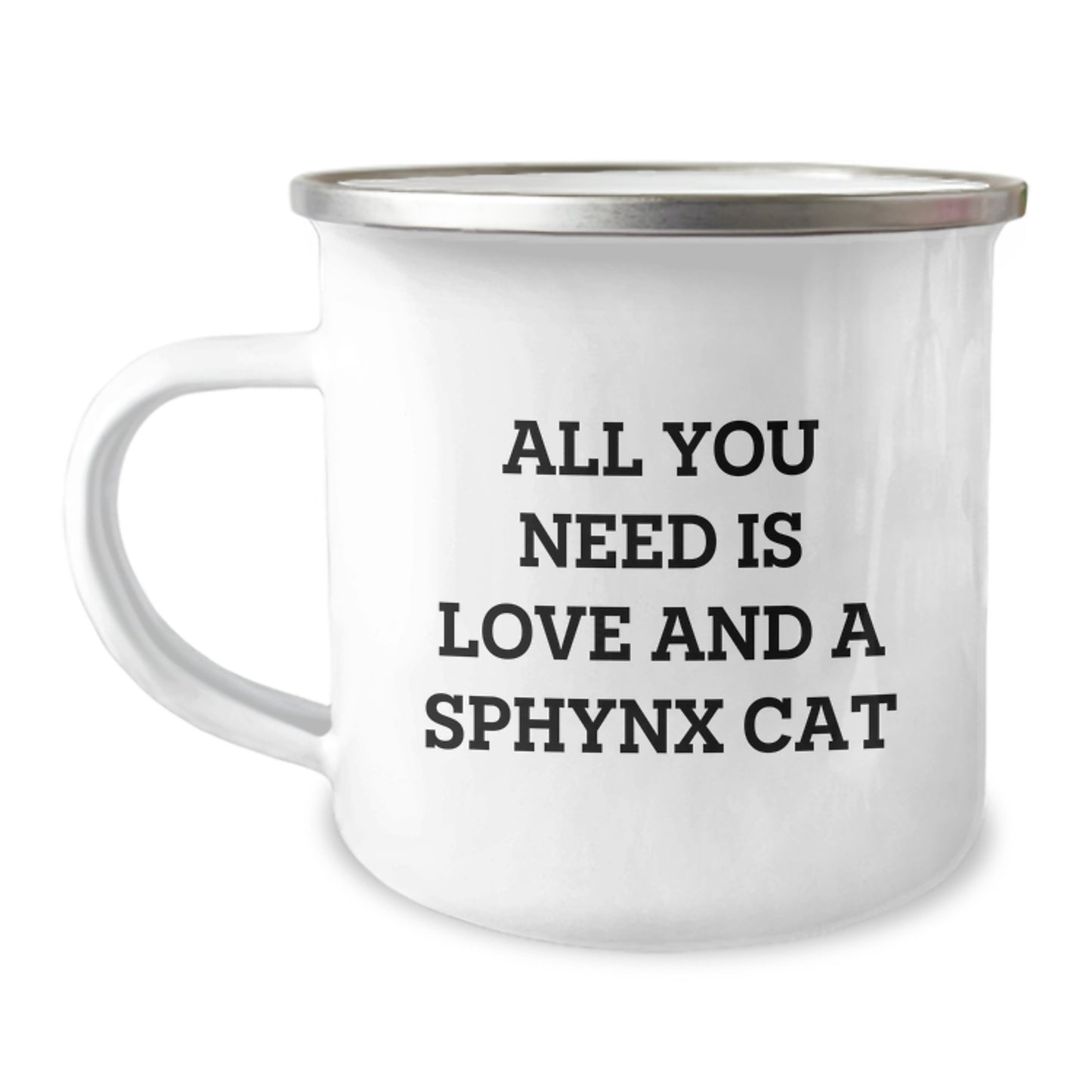Sphynx Cat Lover's Gift, Funny Camping Mug for Graduation, 'All You Need Is Love And A Sphynx Cat' Quote, Gifts from Friends, Gifts for Sphynx Cat Enthusiasts, Unique Gifts for Graduation - Image 1
