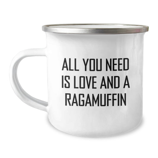 Ragamuffin Cat Gifts from Friends - All You Need Is Love And A Ragamuffin Quote, 12 oz Camping Mug for Men, Women, Family, Coworkers, Graduation Unique Gifts - Image 1