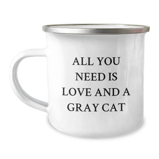 Funny Gray Cat Gifts for Graduation - All You Need Is Love And A Gray Cat Quote Camping Mug for Men Women Friends Family - Gifts from Men to Women Coworkers Family - Image 1