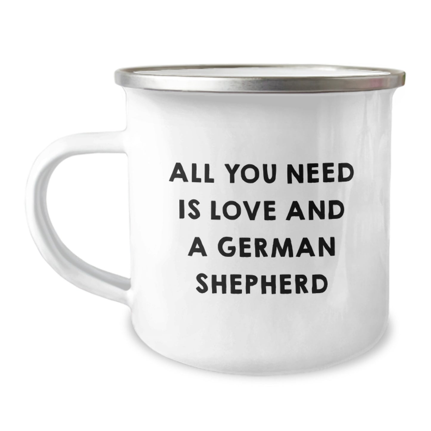 German Shepherd Dog Lover Gifts from Friends for Men Unique Camping Mug, 'All You Need Is Love And A German Shepherd' Quote, 12 oz Stainless Steel with Enamel Finish - Image 1