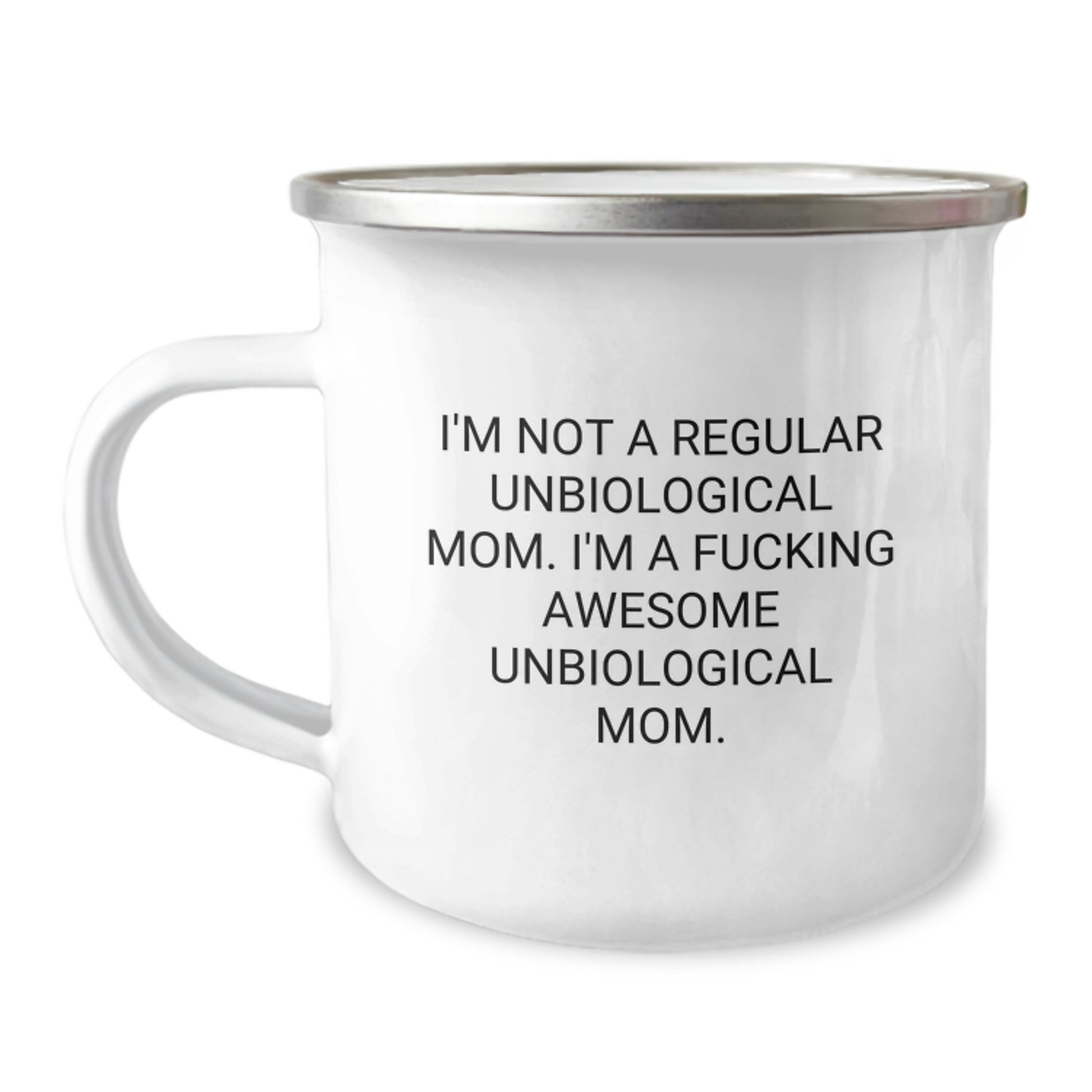 Unbiological Mom Funny Camping Mug Gifts for Unbiological Mom, Birthday Unique Gifts from Family and Friends, 'I'm Not A Regular Unbiological Mom. I'm A F--king Awesome Unbiological Mom.' - Image 1
