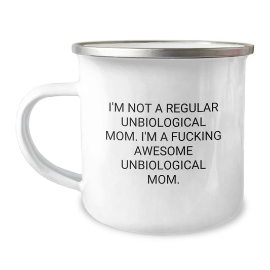 Unbiological Mom Funny Camping Mug Gifts for Unbiological Mom, Birthday Unique Gifts from Family and Friends, 'I'm Not A Regular Unbiological Mom. I'm A F--king Awesome Unbiological Mom.' - Image 1