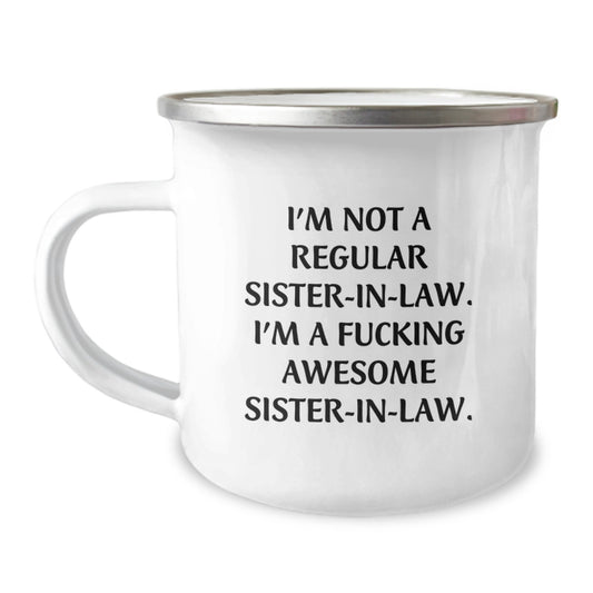 Funny Sister-in-law Gifts from Men to Sister-in-law, I'm Not A F--king Awesome Sister-in-law., Graduation Unique Sister-in-law Camping Mugs - Image 1