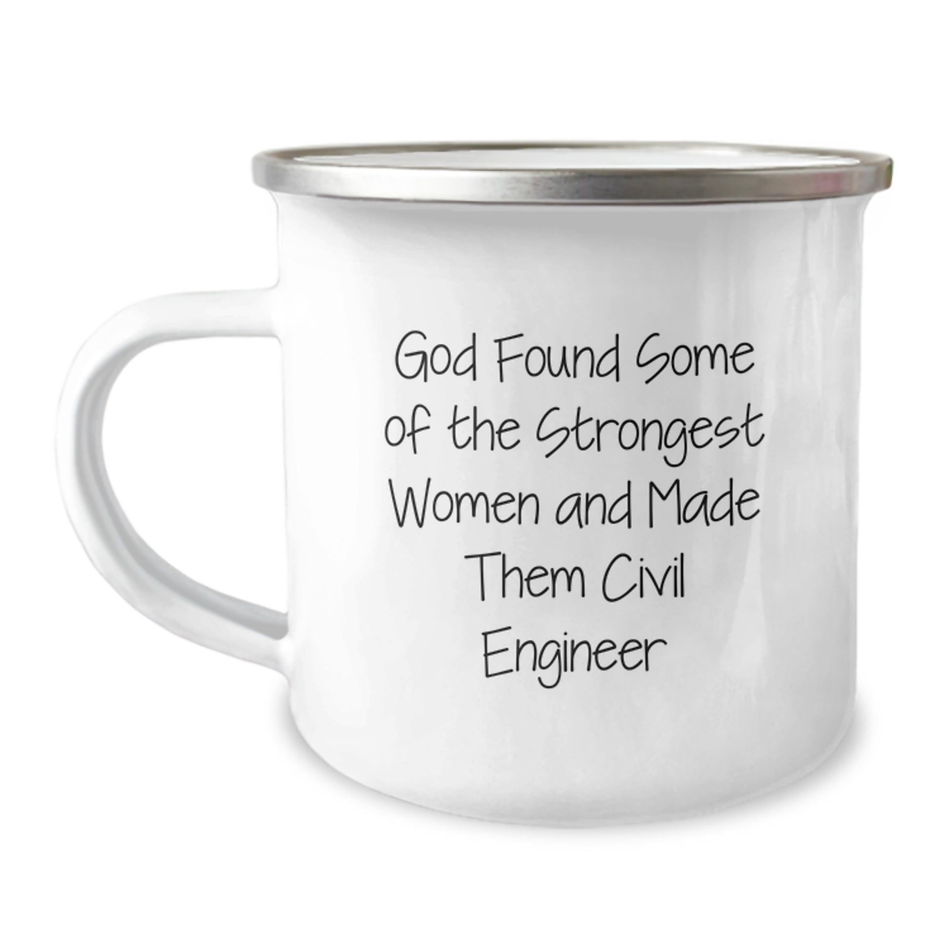 Funny Civil Engineer Gifts from Friends to Civil Engineer Men, 'God Found Some Of The Strongest Women And Made Them Civil Engineer' Quote Camping Mug, Graduation Unique Gifts - Image 1