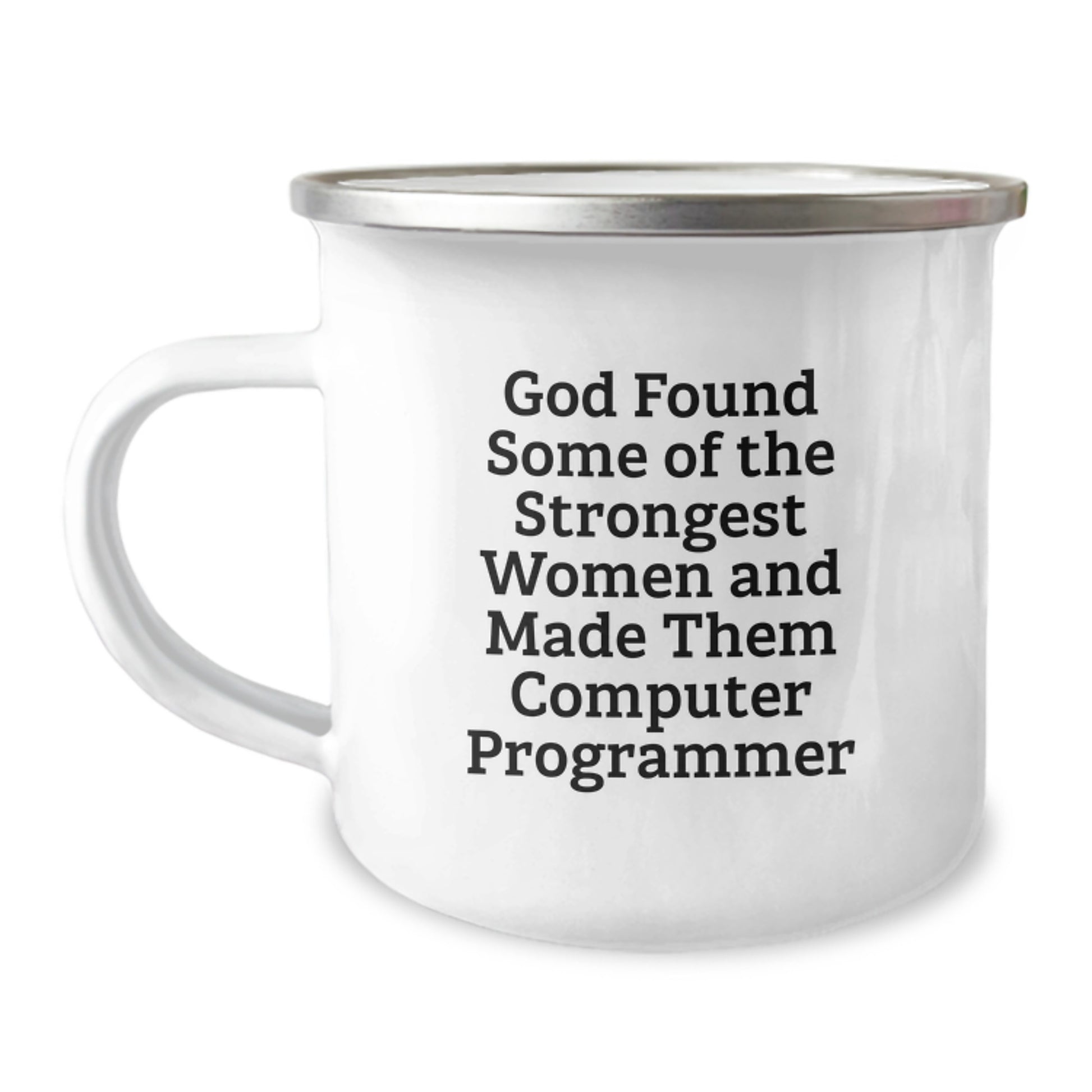 Funny Computer Programmer Gifts from Friends, Unique Camping Mugs for Graduation, 'God Found Some Of The Strongest Women And Made Them Computer Programmer' Quote, 12 oz Stainless Steel - Image 1