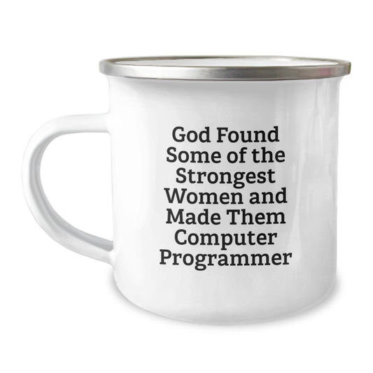 Funny Computer Programmer Gifts from Friends, Unique Camping Mugs for Graduation, 'God Found Some Of The Strongest Women And Made Them Computer Programmer' Quote, 12 oz Stainless Steel - Image 1