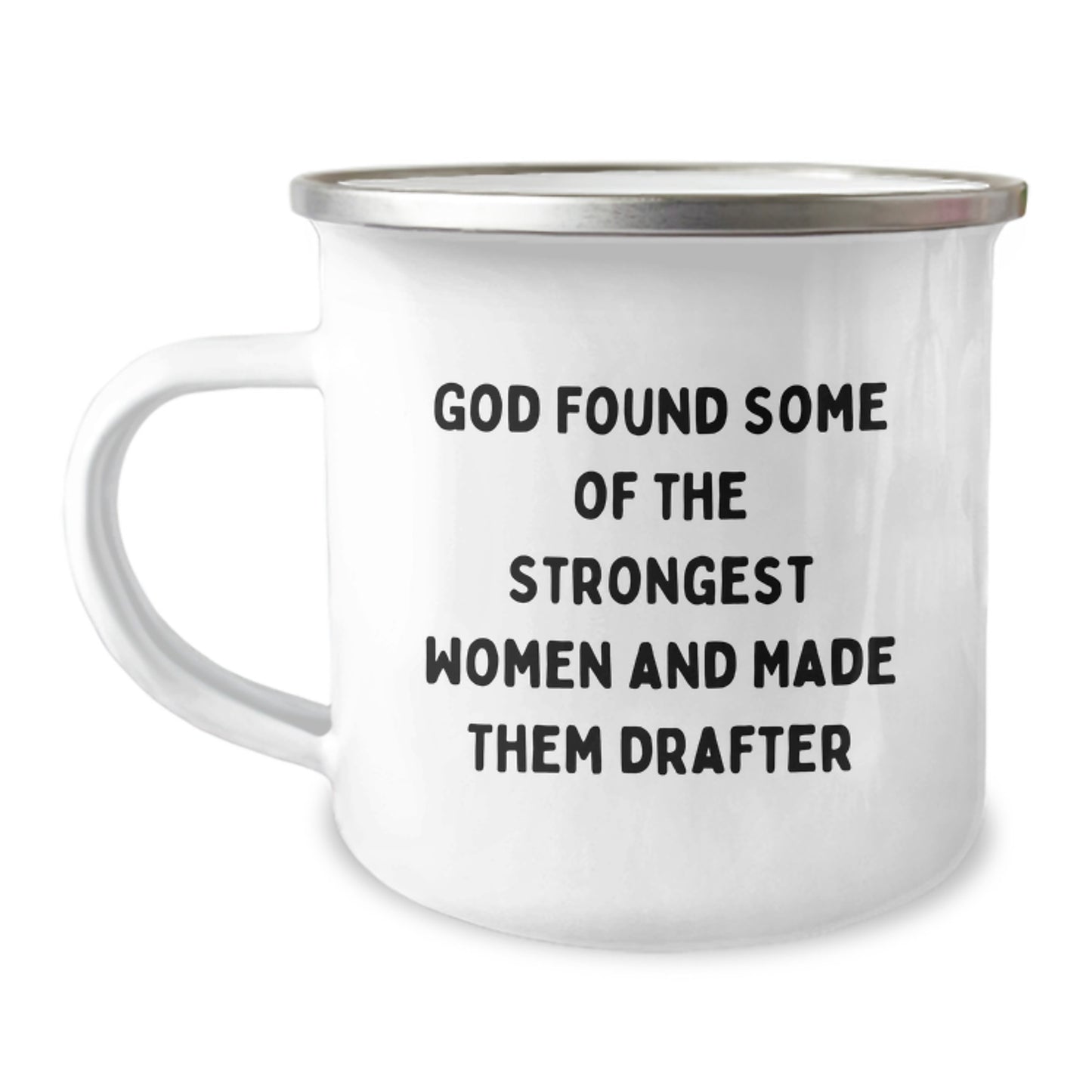 Funny Drafter Gifts from Friends, Unique Camping Mug for Graduation, 'God Found Some Of The Strongest Women And Made Them Drafter' Quote - Image 1