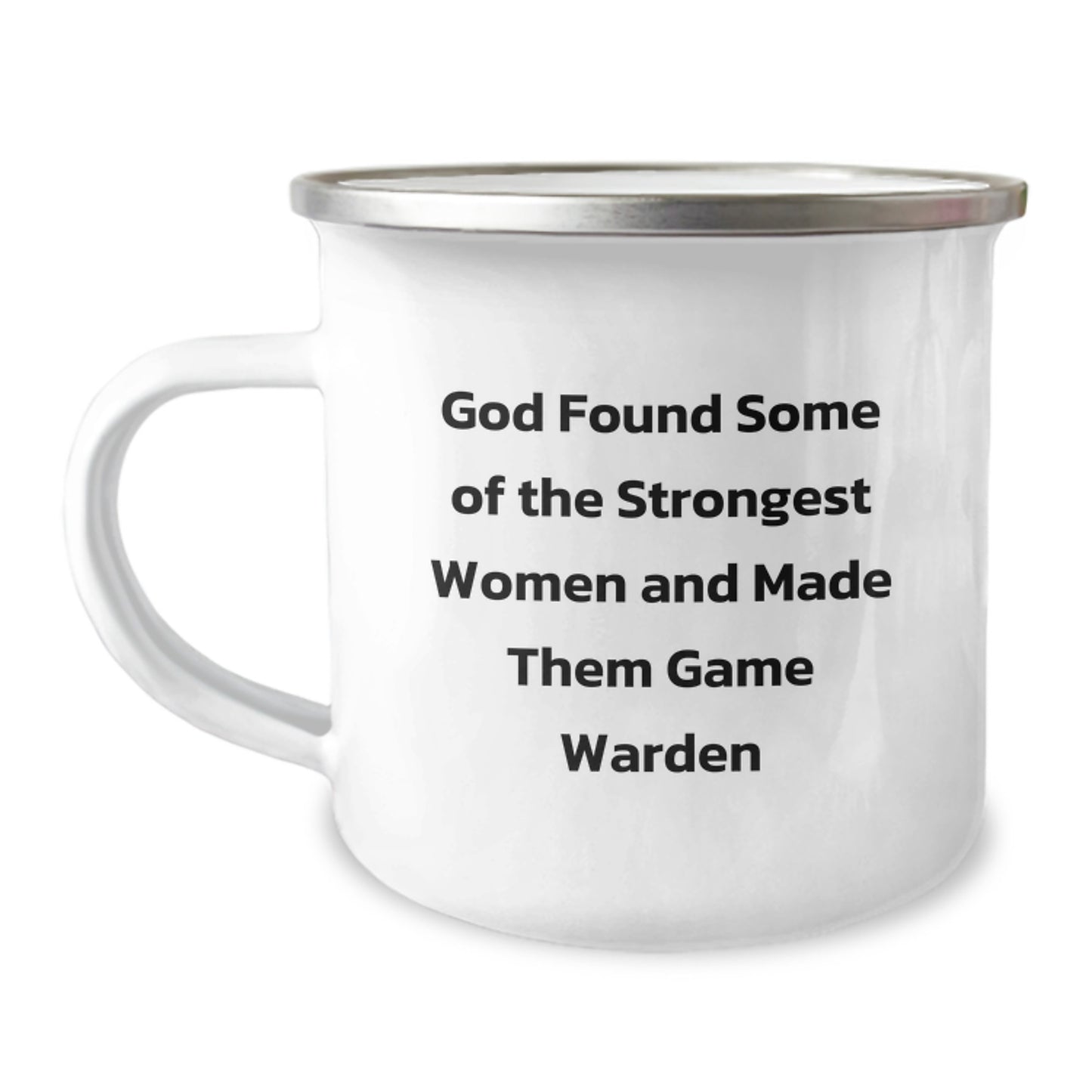 Gifts from Friends for Game Warden Graduation Funny Camping Mug - 'God Found Some Of The Strongest Women And Made Them Game Warden' - Unique Game Warden Gifts - Image 1