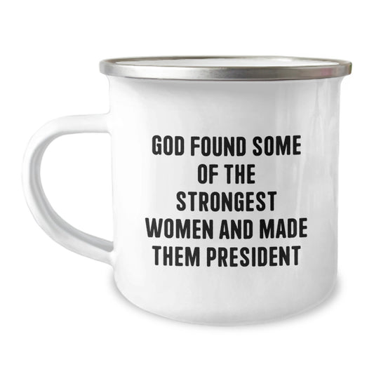 President Gifts from Friends and Family - Funny Quote Camping Mug, 12 oz Stainless Steel with Enamel Finish - Image 1
