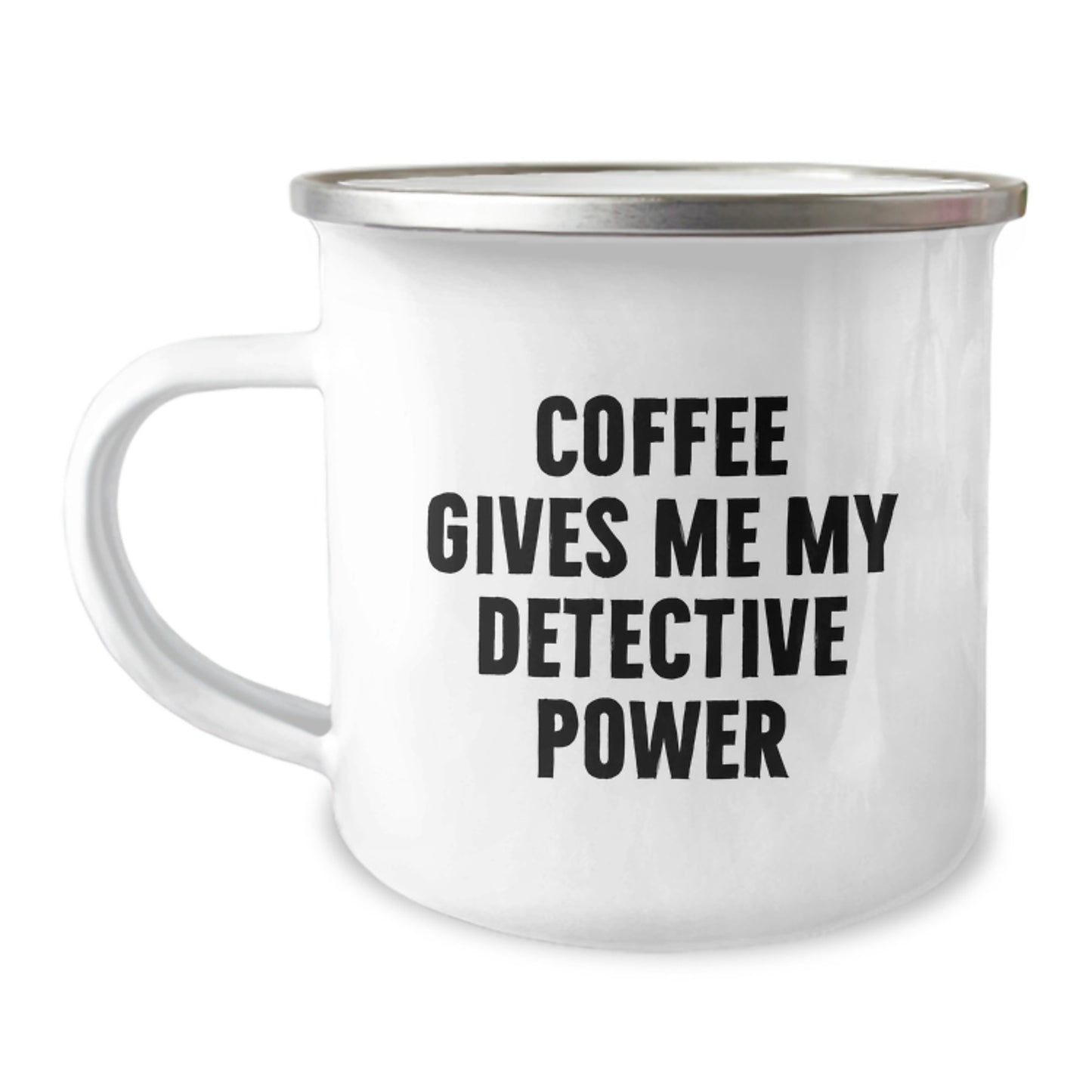 Funny Detective Gifts from Friends, Birthday Unique Gifts for Men, Coffee Lovers 'Coffee Gives Me My Detective Power' Camping Mug - Image 1