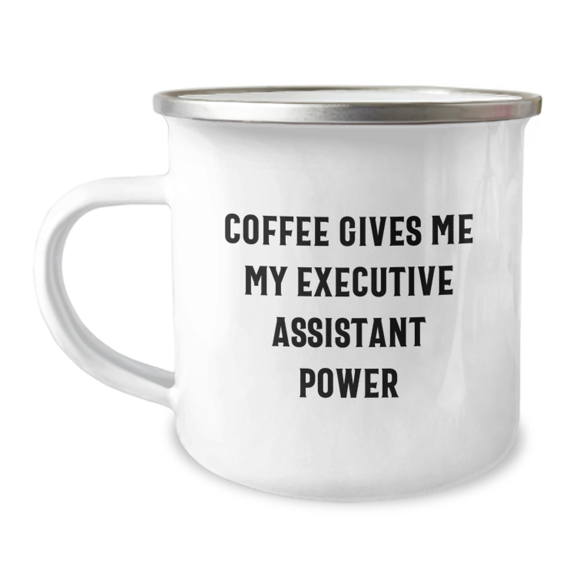 Executive Assistant Gifts for Her or Him, Funny Quote Camping Mug, Gifts from Friends or Family, Graduation Unique Gifts, 12 oz Stainless Steel Mug - Image 1