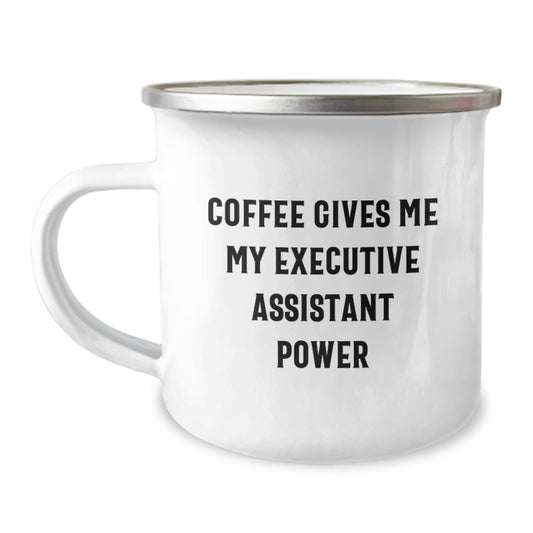 Executive Assistant Gifts for Her or Him, Funny Quote Camping Mug, Gifts from Friends or Family, Graduation Unique Gifts, 12 oz Stainless Steel Mug - Image 1
