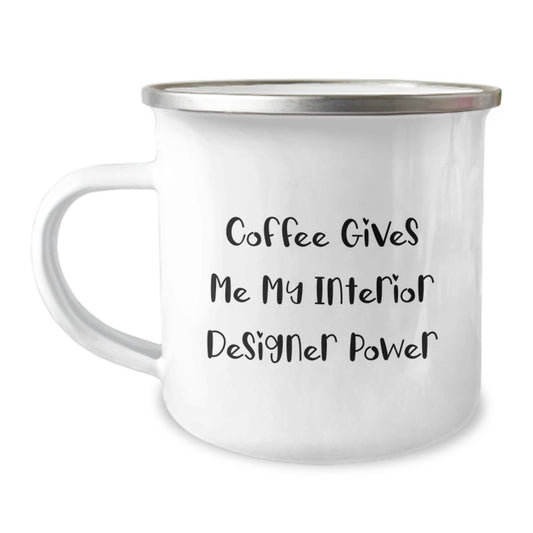 Funny Interior Designer Gifts, Coffee Lover's Camping Mug, Birthday Unique Gifts from Friends, 'Coffee Gives Me My Interior Designer Power' - Image 1
