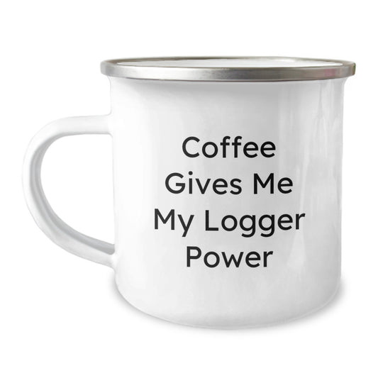 Logger's Coffee Fuel, Funny Camping Mug Gifts from Friends, Gifts for Logger on Birthday - Coffee Gives Me My Logger Power - Image 1