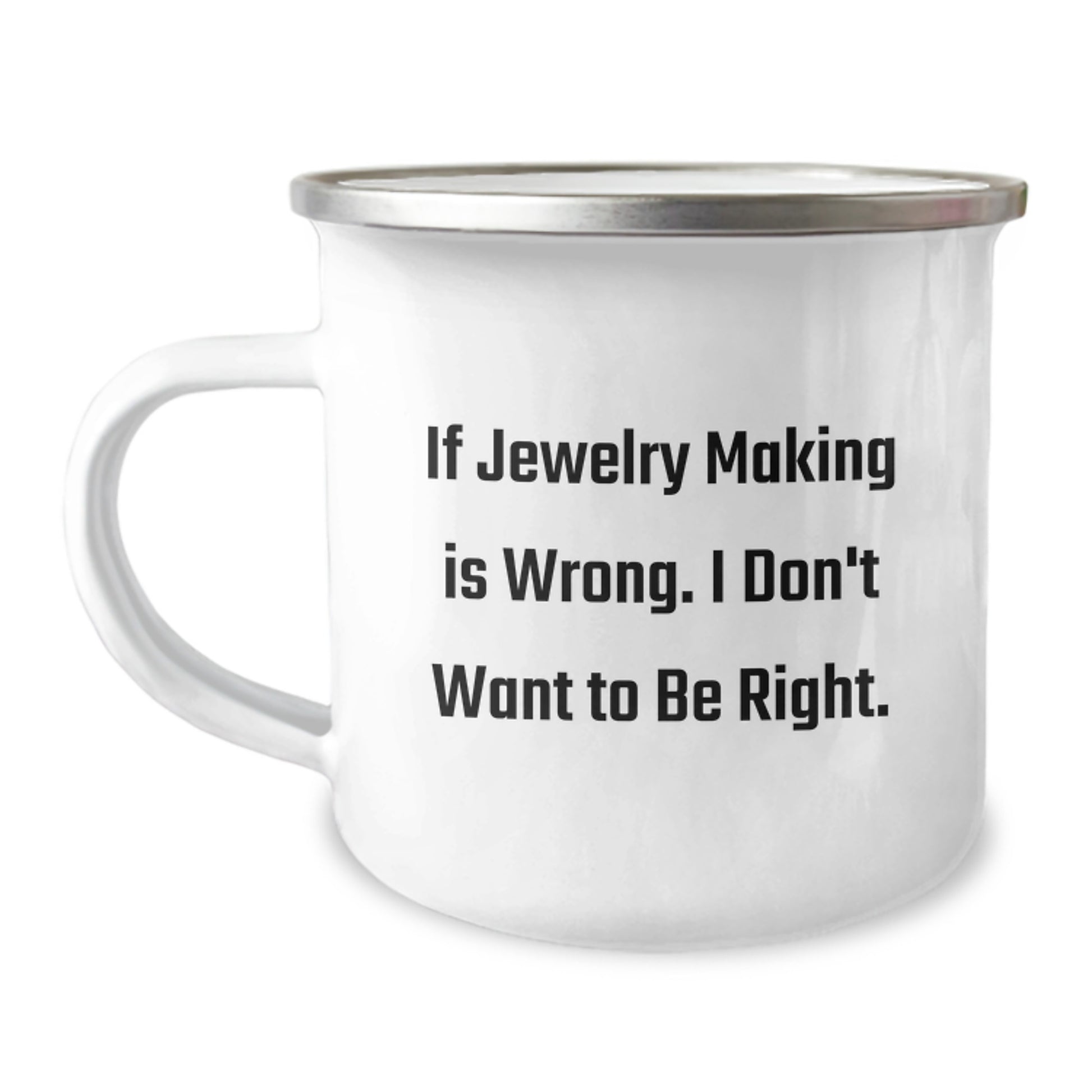 Funny Jewelry Making Gifts for Him or Her, Camping Mug with Inspirational Quote, Gifts from Friends or Family for Graduation, 12 oz Stainless Steel - Image 1