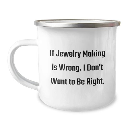Funny Jewelry Making Gifts for Him or Her, Camping Mug with Inspirational Quote, Gifts from Friends or Family for Graduation, 12 oz Stainless Steel - Image 1