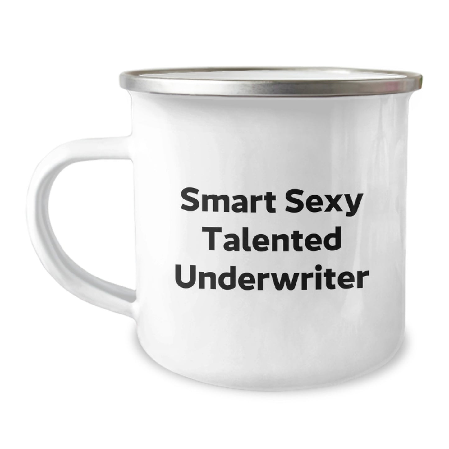 Funny Underwriter Quotes Gifts from Friends, Unique Graduation Gifts for Smart Sexy Talented Underwriters, 12 oz Camping Mug - Image 1
