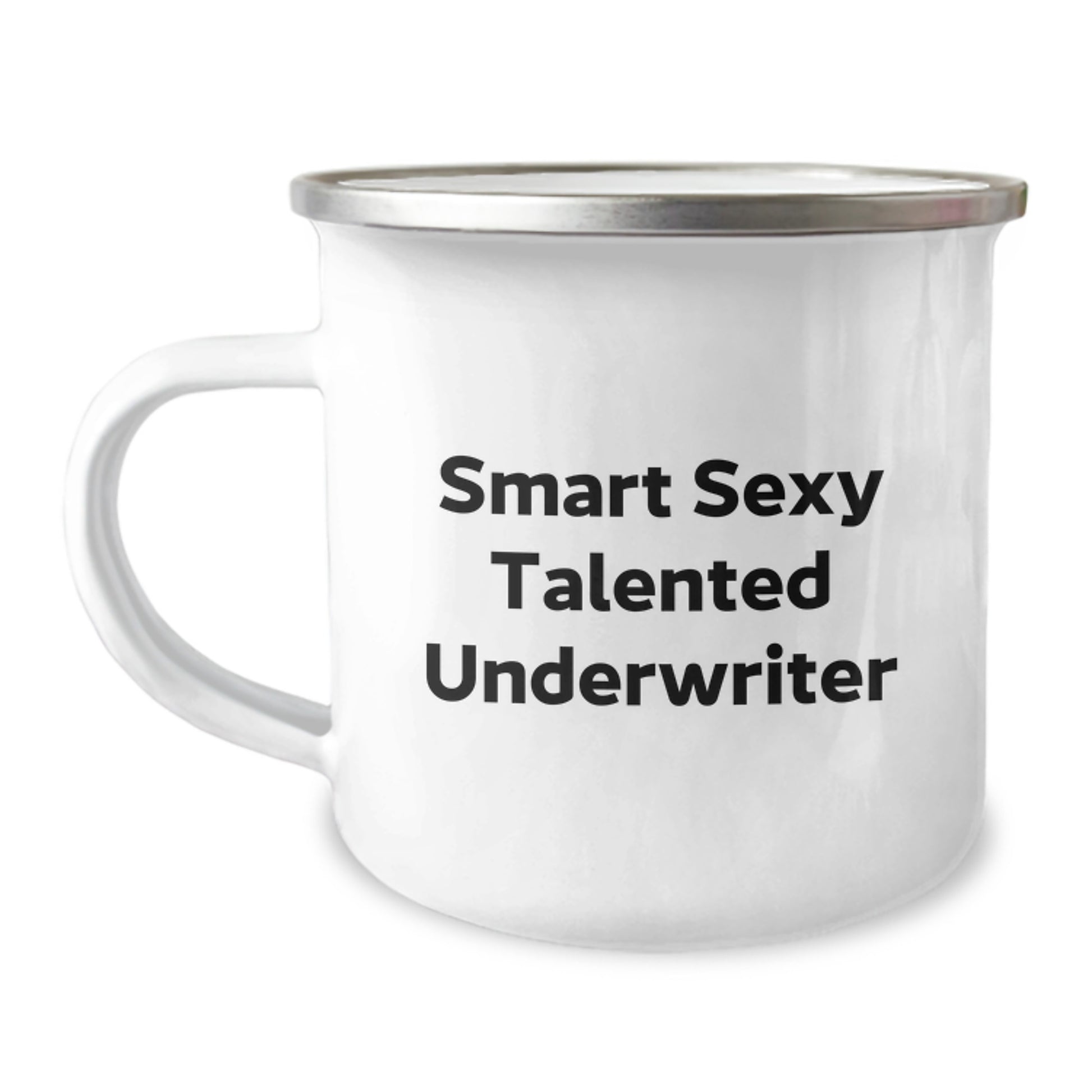 Funny Underwriter Quotes Gifts from Friends, Unique Graduation Gifts for Smart Sexy Talented Underwriters, 12 oz Camping Mug - Image 1