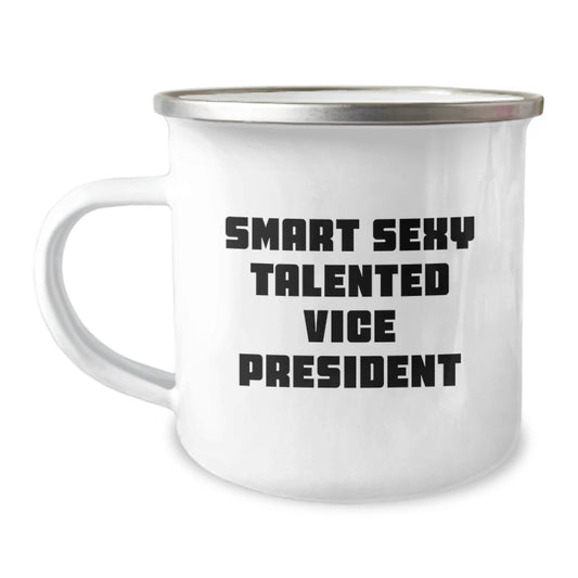 Gifts from Friends for Smart Sexy Talented Vice President Graduation Unique Gifts, Camping Mug for Vice President, Funny Quote: 'You're a Smart Sexy Talented Vice President!' - Image 1