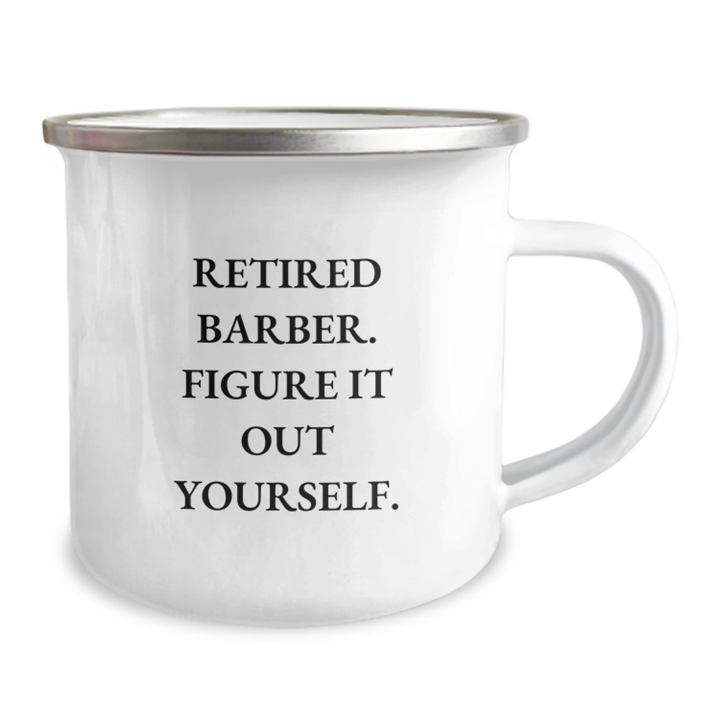 Funny Gifts from Men for Barbers - Retired Barber Figure It Out Yourself Camping Mug, Birthday Unique Gifts - Image 2