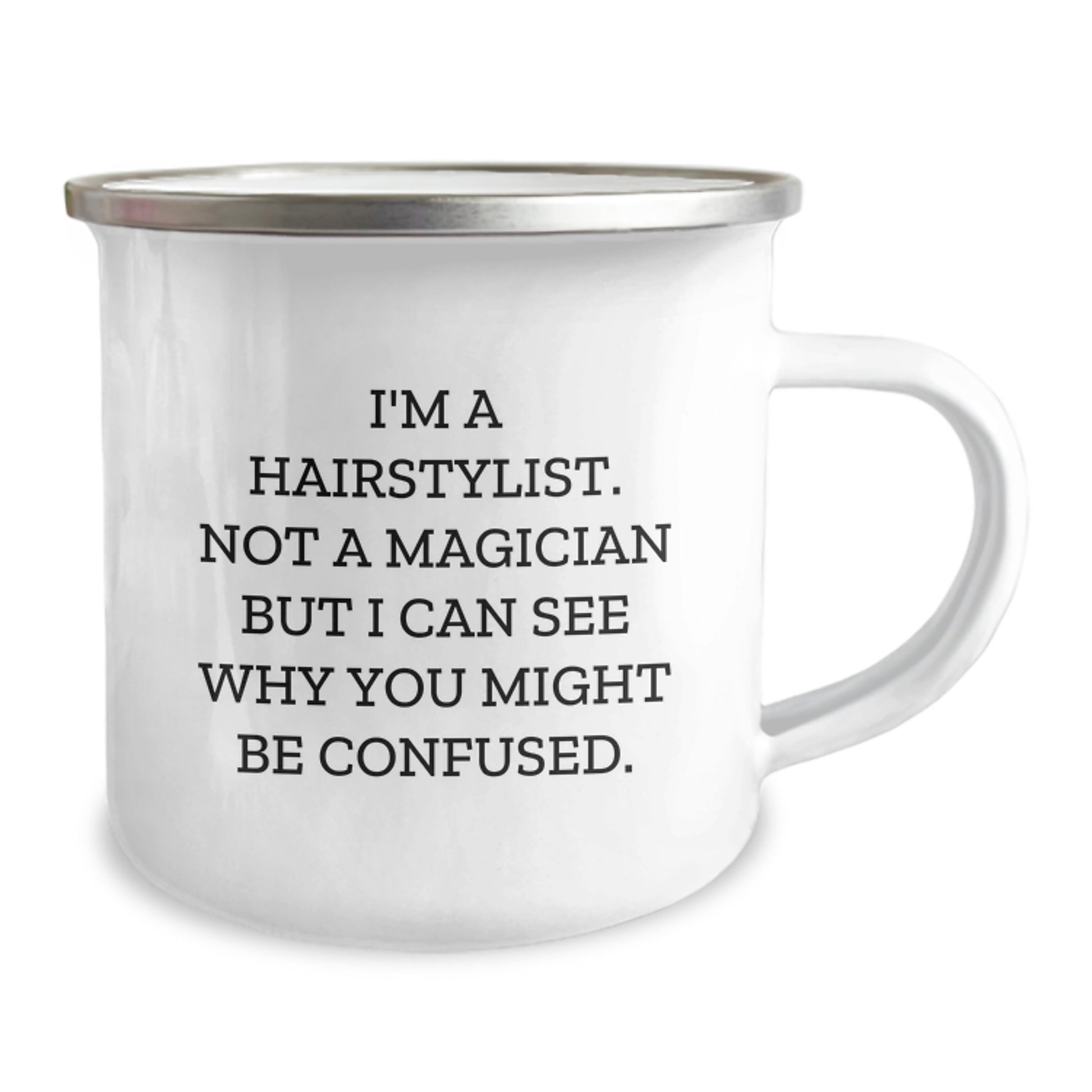 Hairstylist Gifts from Friends and Family - Funny Camping Mug for Birthday, 'I'm A Hairstylist. Not A Magician But I Can See Why You Might Be Confused.' - Image 2