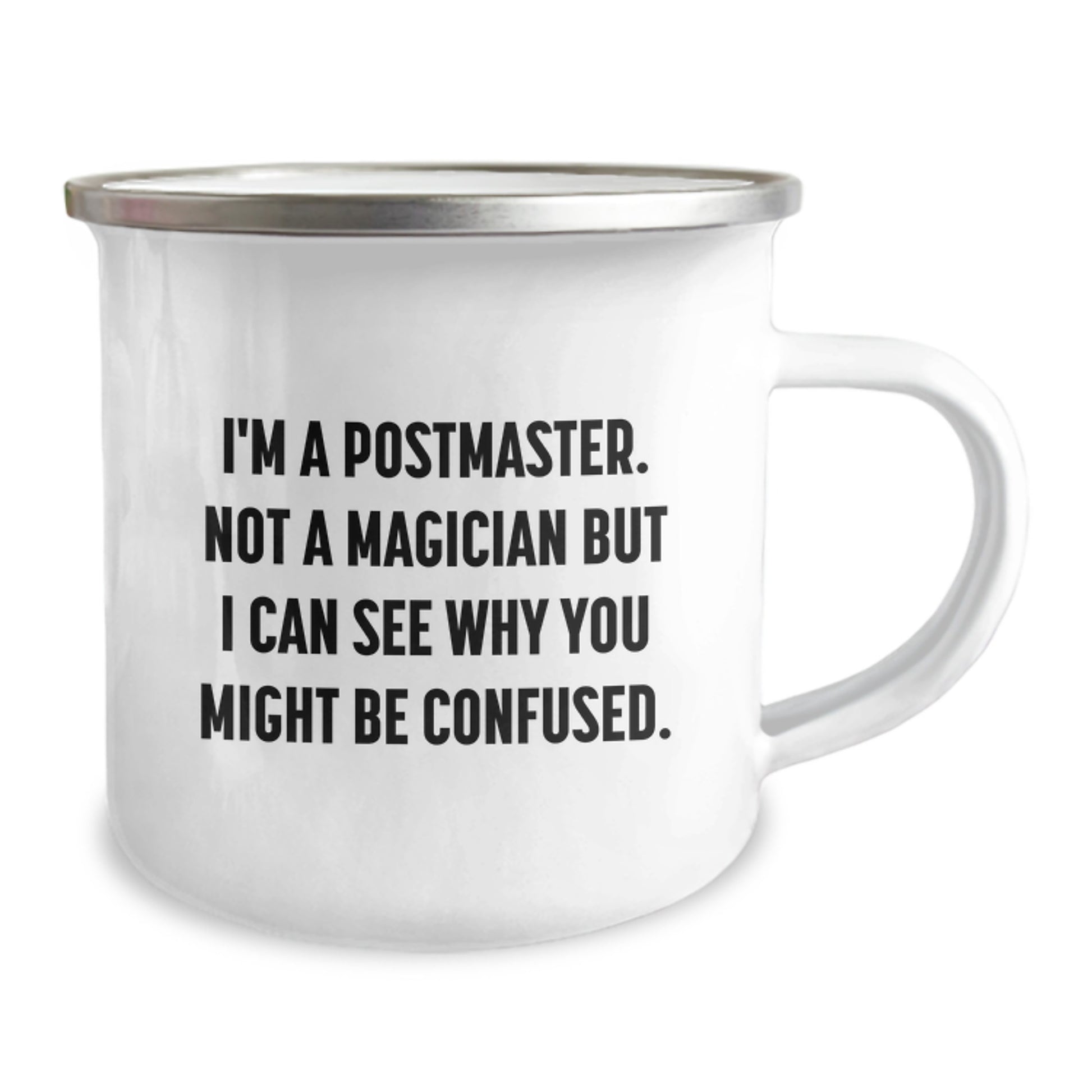 Funny Postmaster Gifts for Men from Friends, 'I'm A Postmaster. Not A Magician But I Can See Why You Might Be Confused.' Camping Mug for Graduation - Image 2