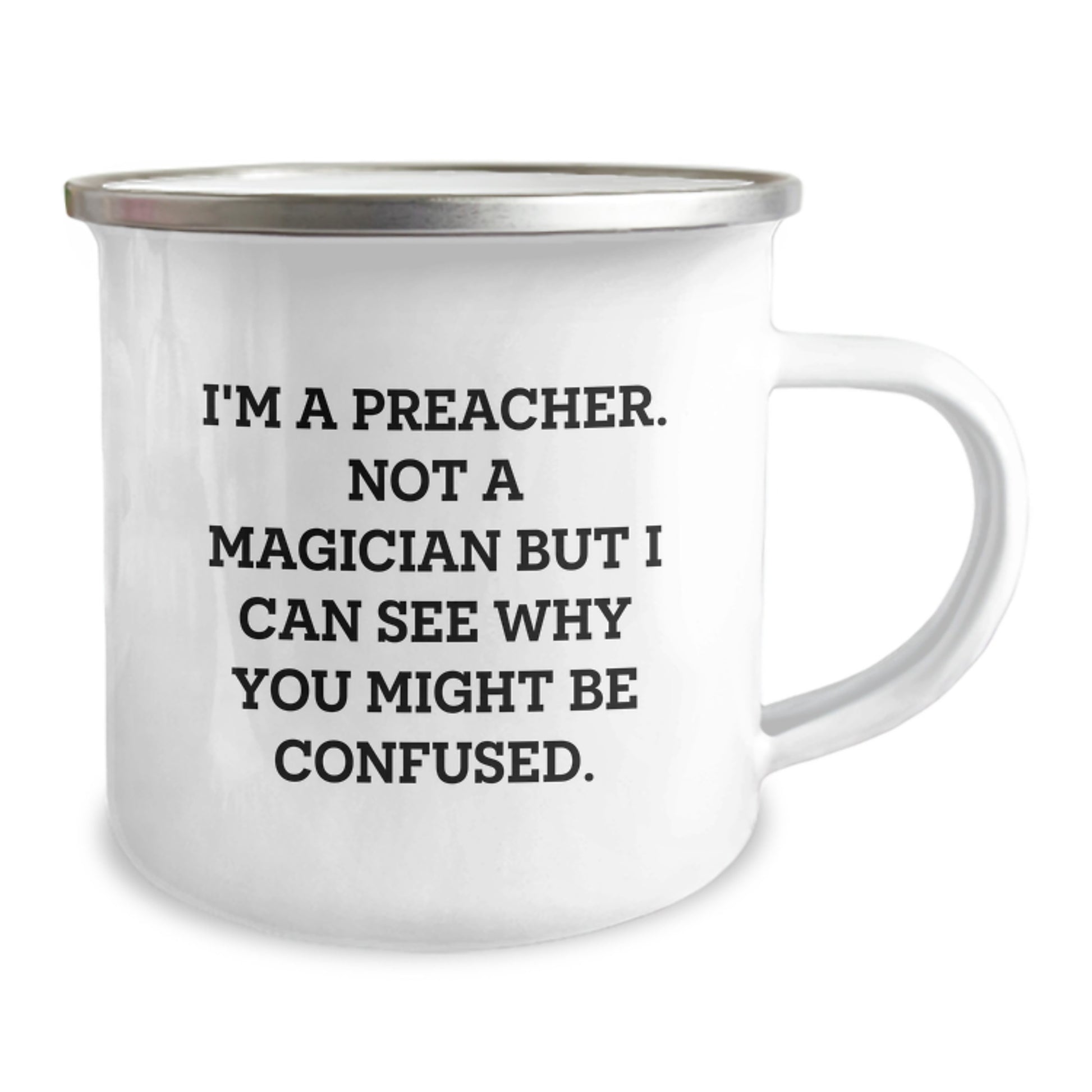 Preacher Gifts from Friends for Men Unique Funny Camping Mug, I'm A Preacher. Not A Magician But I Can See Why You Might Be Confused., Perfect for Graduation - Image 2