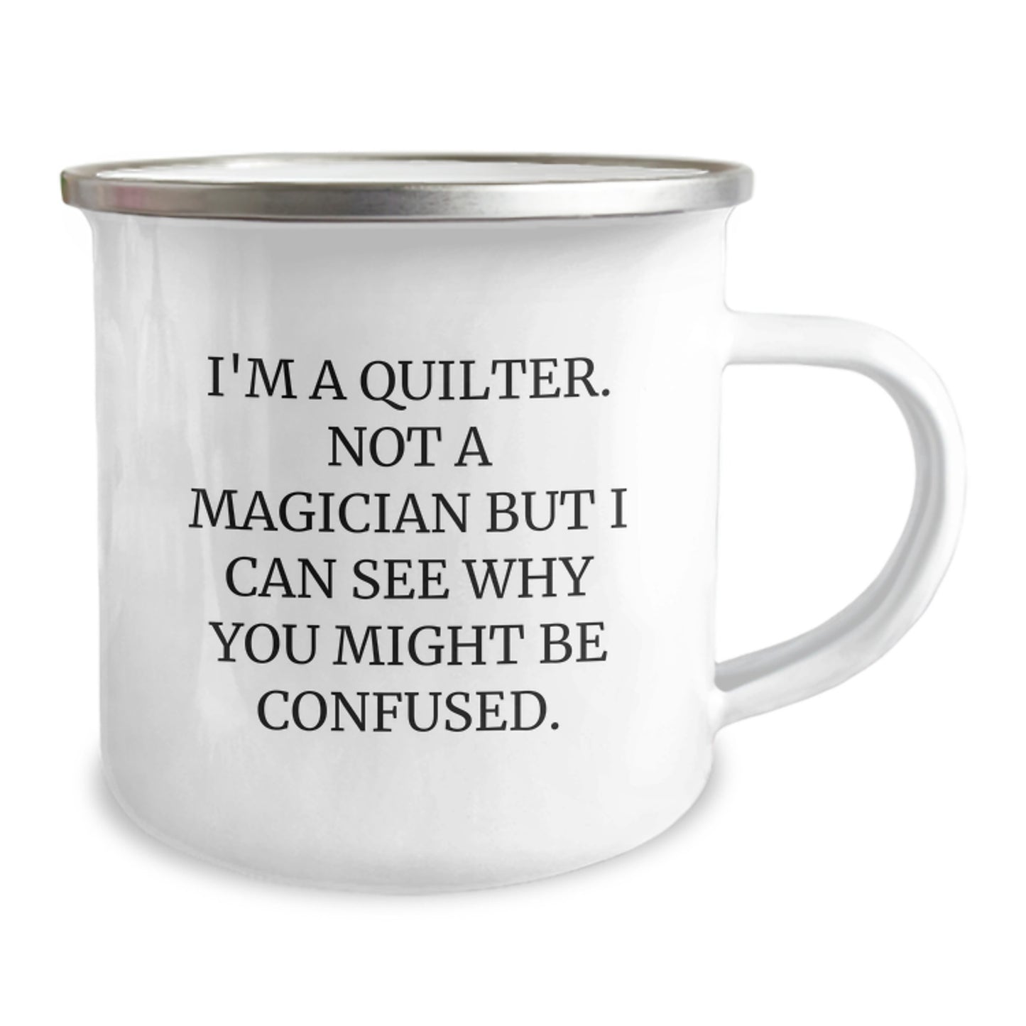 Quilter Gifts from Friends, Unique Graduation Camping Mug, Funny Quote 'I'm A Quilter. Not A Magician But I Can See Why You Might Be Confused.' - Image 2