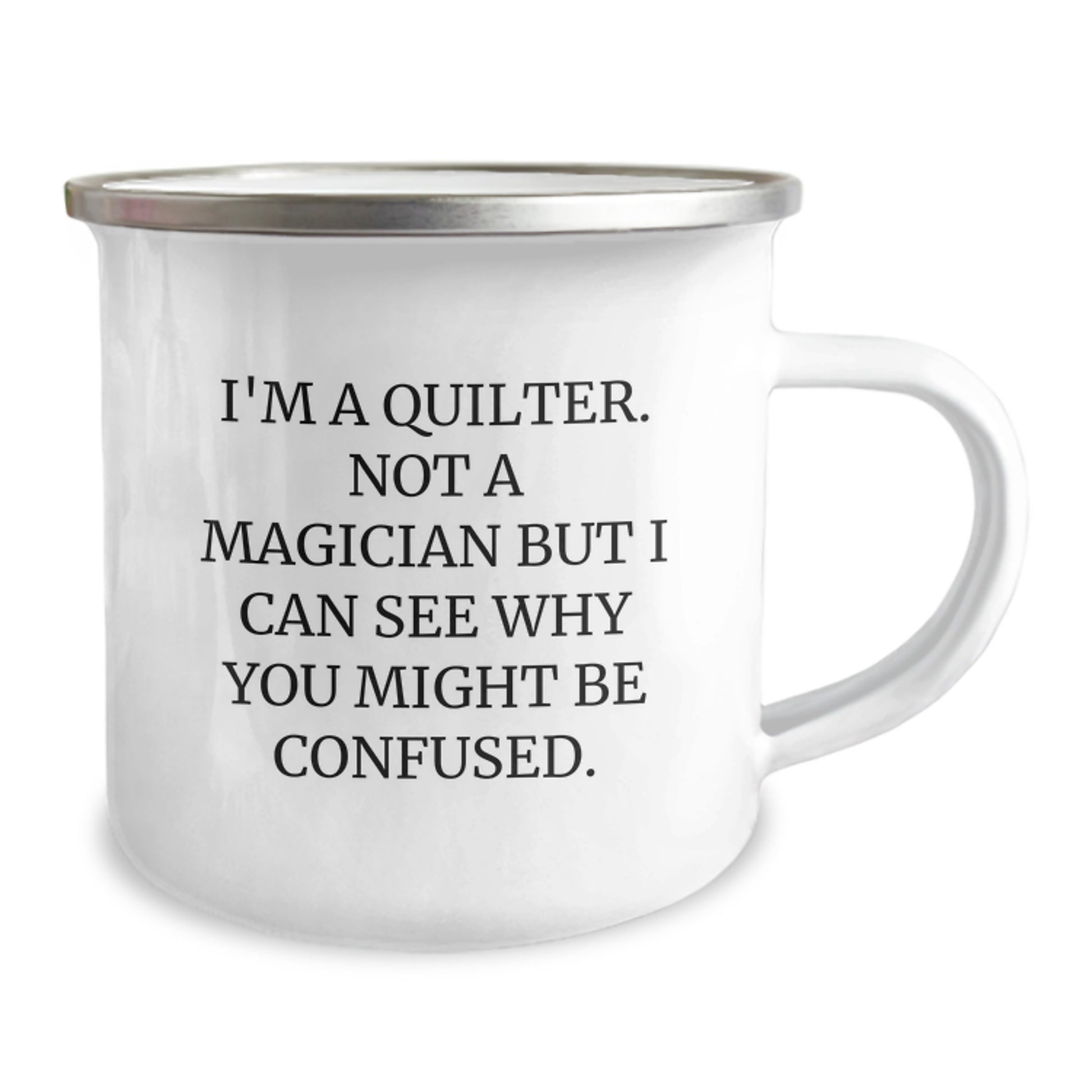 Quilter Gifts from Friends, Unique Graduation Camping Mug, Funny Quote 'I'm A Quilter. Not A Magician But I Can See Why You Might Be Confused.' - Image 2