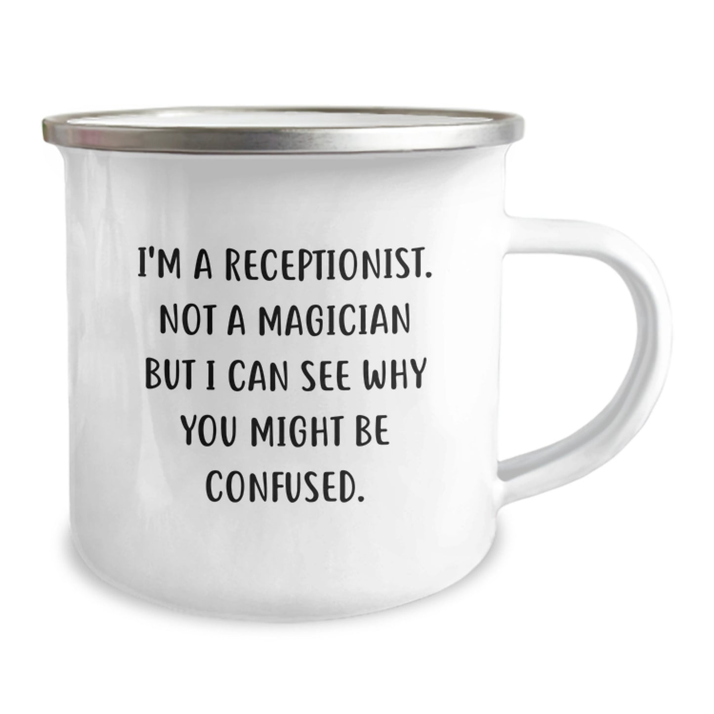 Funny Receptionist Gifts, 'I'm A Receptionist. Not A Magician', 12 oz Stainless Steel Camping Mug for Men and Women by Coworkers, Friends, or Family - Image 2