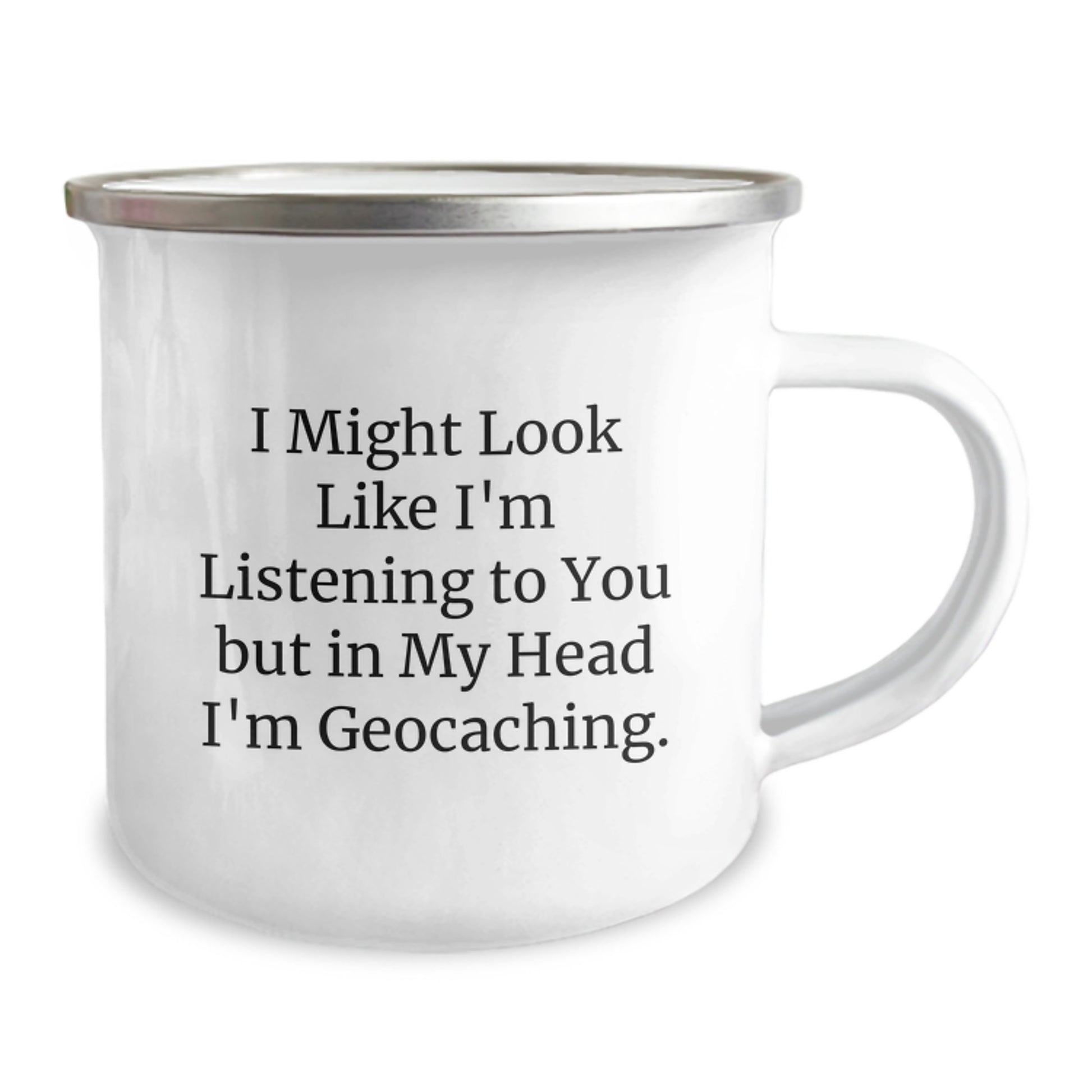 Funny Geocaching Gifts from Friends to Family - 'I Might Look Like I'm Listening But...' Geocaching Camping Mug, 12 oz, Stainless Steel with Enamel Finish, Birthday Unique Gifts - Image 2