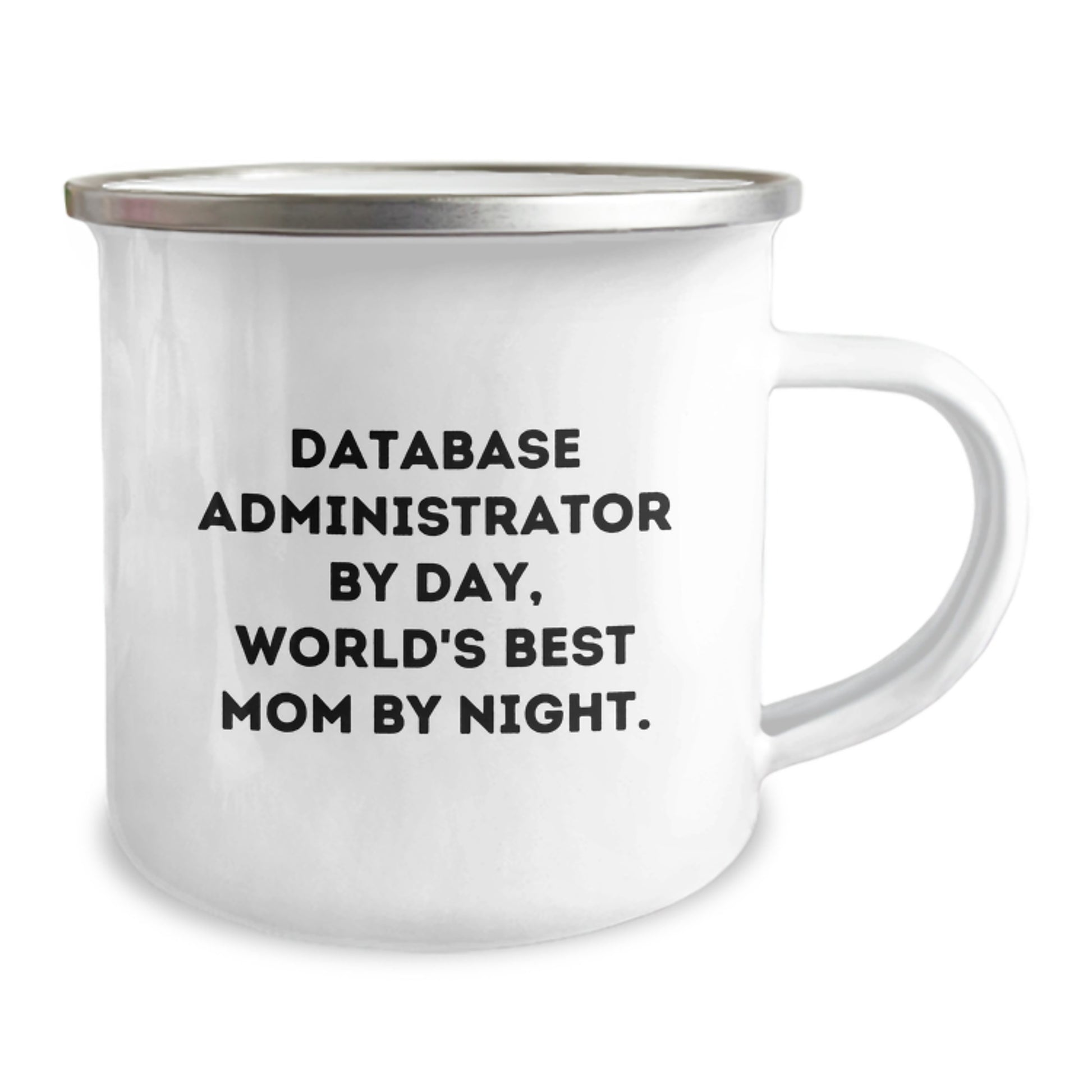 Database Administrator Daily Grind, Birthday Unique Gifts from Mom, World's Best Mom By Night - Funny Camping Mug - Image 2