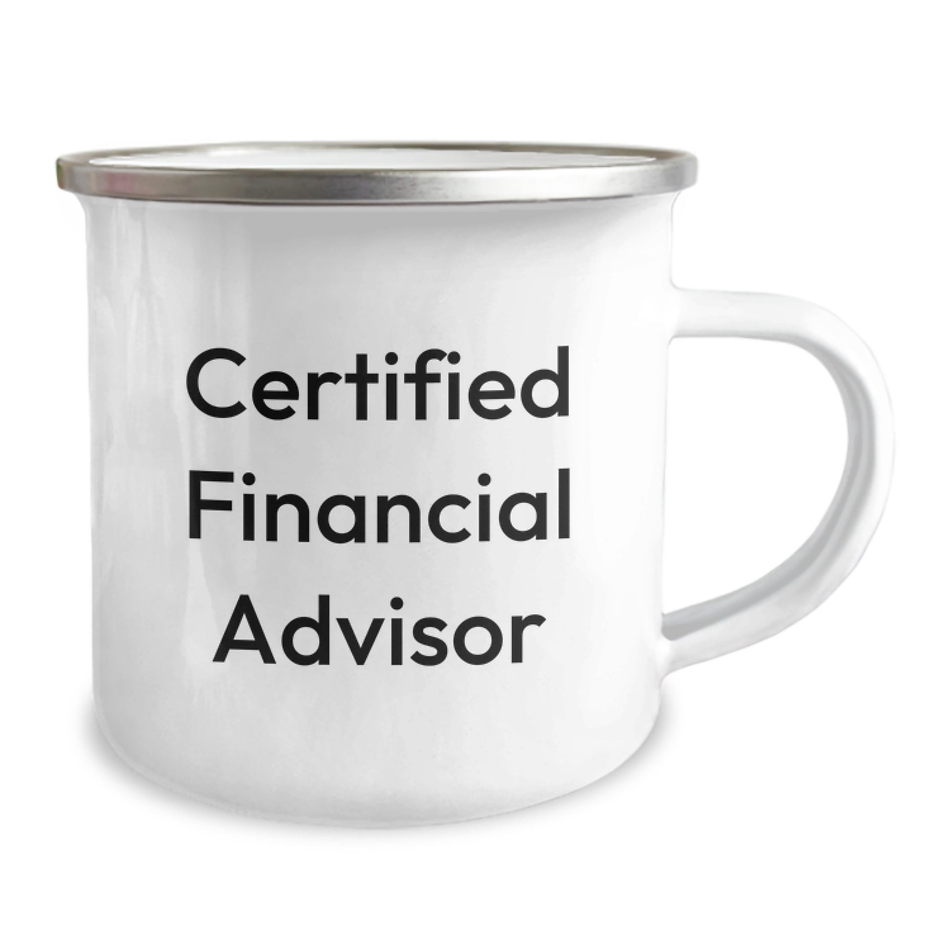 Funny Financial Advisor Gifts from Men to Friends on Birthday - Certified Financial Advisor Quote on Camping Mug, 12 oz, Stainless Steel with Enamel Finish - Image 2