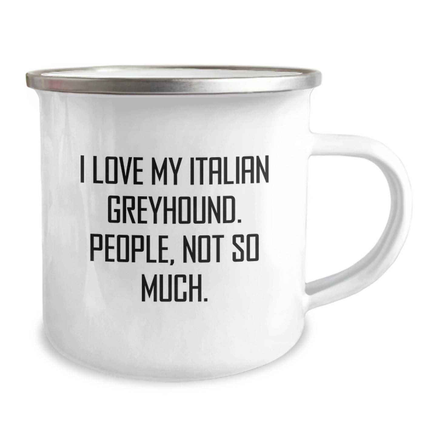 Italian Greyhound Dog Camping Mug, Funny Gifts from Friends to Family, 'I Love My Italian Greyhound. People, Not So Much.' for Graduation - Image 2