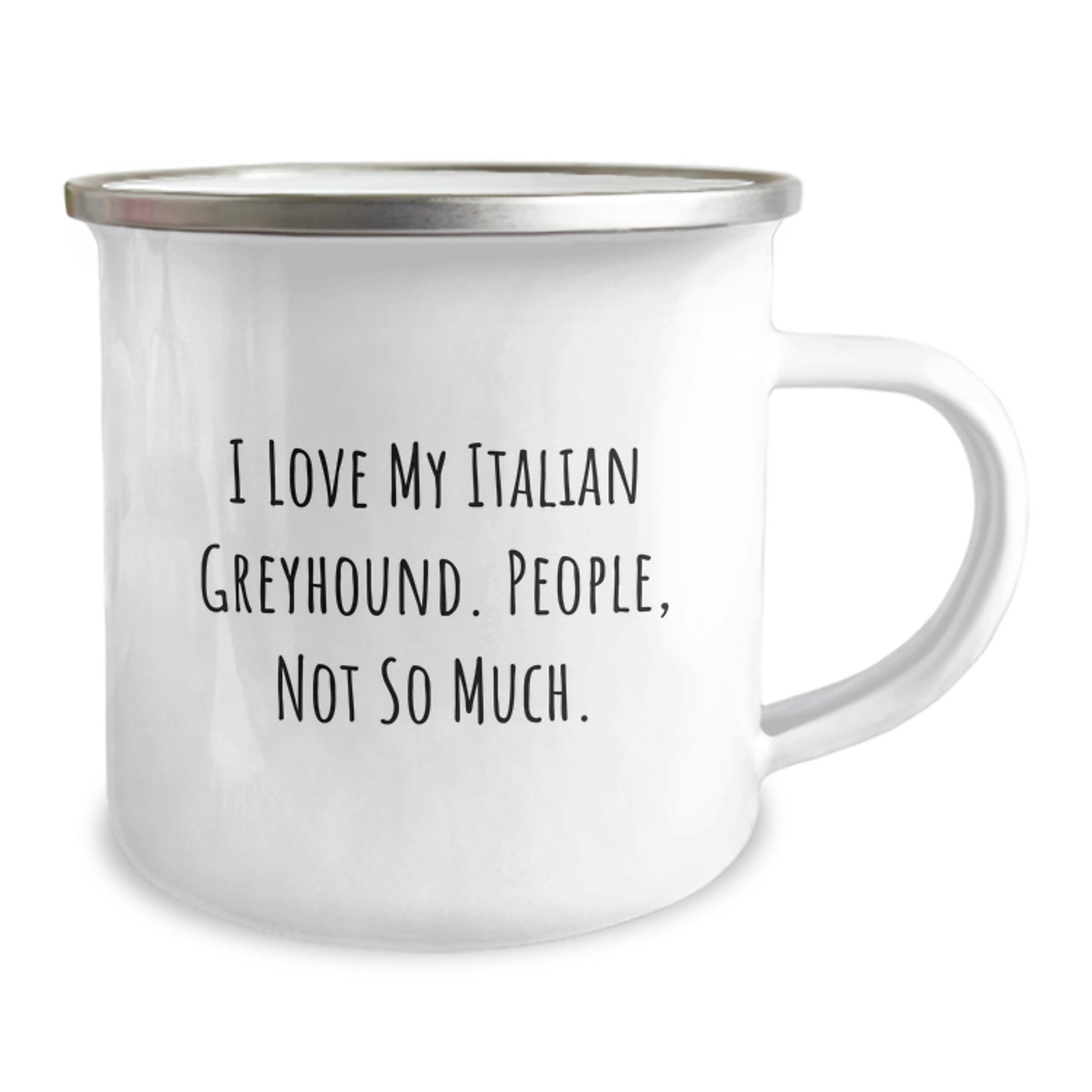 Italian Greyhound Dog Lover's Camping Mug, Funny Gifts from Friends to Family for Graduation - I Love My Italian Greyhound. People, Not So Much. - Image 2